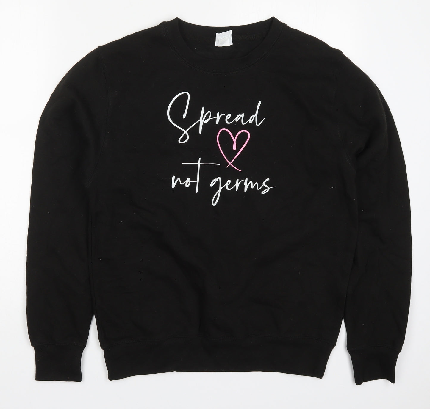 All We Do is Womens Black  Cotton Pullover Sweatshirt Size S  Pullover - Spread Love Not Germs
